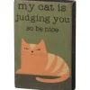 Block Sign – My Cat Is Judging You So Be Nice