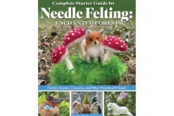 Guide to Needle Felting: Enchanted Forest Book