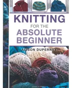 Knitting  for the Absolute Beginner Book