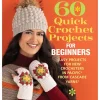 60 Quick Crochet Projects for Beginners.