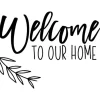 Vinyl Rub-On – Welcome to Our Home