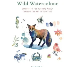 Wild Watercolour Connect To Nature Through The Art of Watercolor